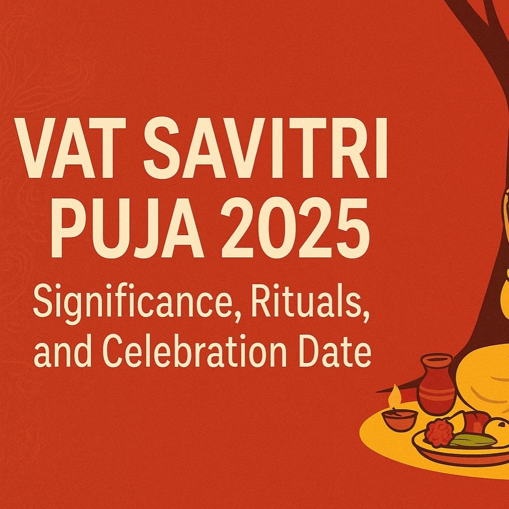 Vat Savitri Puja 2025: Significance ,Rituals, and observed Date