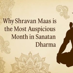 Why Shravan Maas Is The Most Auspicious Month In Sanatan Dharma